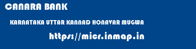CANARA BANK  KARNATAKA UTTAR KANNAD HONAVAR MUGWA  micr code
